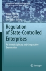 Image for Regulation of State-Controlled Enterprises: An Interdisciplinary and Comparative Examination