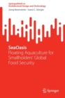 Image for SeaOasis  : floating aquaculture for smallholders&#39; global food security