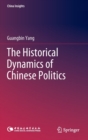 Image for The Historical Dynamics of Chinese Politics