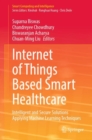 Image for Internet of things based smart healthcare  : intelligent and secure solutions applying machine learning techniques