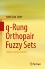 Image for Q-rung orthopair fuzzy sets  : theory and applications