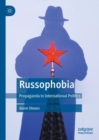 Image for Russophobia  : propaganda in international politics