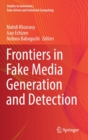 Image for Frontiers in Fake Media Generation and Detection