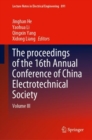 Image for The proceedings of the 16th Annual Conference of China Electrotechnical SocietyVolume III