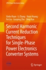 Image for Second Harmonic Current Reduction Techniques for Single-Phase Power Electronics Converter Systems