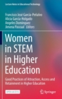 Image for Women in STEM in Higher Education : Good Practices of Attraction, Access and Retainment in Higher Education