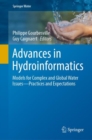 Image for Advances in hydroinformatics  : models for complex and global water issues - practices and expectations