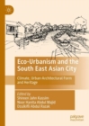 Image for Eco-urbanism and the South East Asian city  : climate, urban-architectural form and heritage