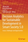 Image for Decision analytics for sustainable development in smart society 5.0  : issues, challenges and opportunities