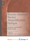 Image for Russian-American Nuclear Nonproliferation Dialogue : Lessons Learned and Road Ahead