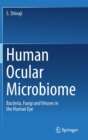 Image for Human ocular microbiome  : bacteria, fungi and viruses in the human eye