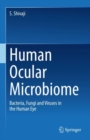 Image for Human Ocular Microbiome: Bacteria, Fungi and Viruses in the Human Eye