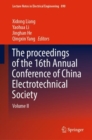 Image for The proceedings of the 16th Annual Conference of China Electrotechnical SocietyVolume II