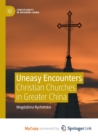 Image for Uneasy Encounters : Christian Churches in Greater China