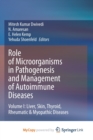 Image for Role of Microorganisms in Pathogenesis and Management of Autoimmune Diseases : Volume I: Liver, Skin, Thyroid, Rheumatic &amp; Myopathic Diseases