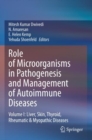 Image for Role of microorganisms in pathogenesis and management of autoimmune diseasesVolume I,: Liver, skin, thyroid, rheumatic &amp; myopathic diseases