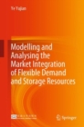 Image for Modelling and analysing the market integration of flexible demand and storage resources