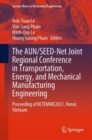 Image for The AUN/SEED-Net Joint Regional Conference in Transportation, Energy, and Mechanical Manufacturing Engineering  : proceeding of RCTEMME2021, Hanoi, Vietnam