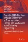 Image for The AUN/SEED-Net Joint Regional Conference in Transportation, Energy, and Mechanical Manufacturing Engineering: Proceeding of RCTEMME2021, Hanoi, Vietnam