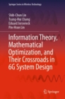 Image for Information Theory, Mathematical Optimization, and Their Crossroads in 6G System Design
