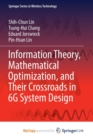 Image for Information Theory, Mathematical Optimization, and Their Crossroads in 6G System Design