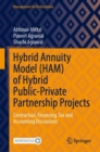 Image for Hybrid Annuity Model (HAM) of Hybrid Public-Private Partnership Projects: Contractual, Financing, Tax and Accounting Discussions