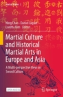 Image for Martial Culture and Historical Martial Arts in Europe and Asia : A Multi-perspective View on Sword Culture