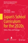 Image for Japan&#39;s School Curriculum for the 2020S: Politics, Policy, and Pedagogy