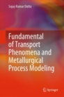 Image for Fundamental of transport phenomena and metallurgical process modeling