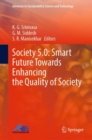 Image for Society 5.0  : smart future towards enhancing the quality of society
