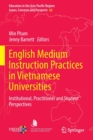 Image for English medium instruction practices in Vietnamese universities  : institutional, practitioner and student perspectives