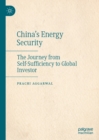 Image for China&#39;s Energy Security: The Journey from Self-Sufficiency to Global Investor