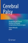 Image for Cerebral Palsy: Perspective and Clinical Relation to Perinatal Complications/Events in Japan