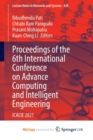 Image for Proceedings of the 6th International Conference on Advance Computing and Intelligent Engineering : ICACIE 2021