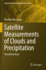 Image for Satellite measurements of clouds and precipitation  : theoretical basis
