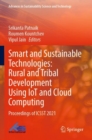 Image for Smart and Sustainable Technologies: Rural and Tribal Development Using IoT and Cloud Computing
