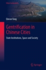 Image for Gentrification in Chinese Cities: State Institutions, Space and Society