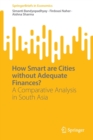 Image for How smart are cities without adequate finances?  : a comparative analysis in South Asia
