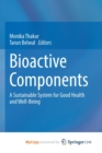 Image for Bioactive Components : A Sustainable System for Good Health and Well-Being