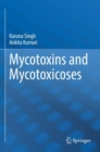 Image for Mycotoxins and Mycotoxicoses