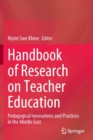 Image for Handbook of research on teacher education  : pedagogical innovations and practices in the Middle East