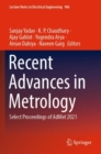 Image for Recent advances in metrology  : select proceedings of ADMET 2021