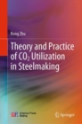 Image for Theory and practice of CO2 utilization in steelmaking