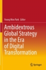 Image for Ambidextrous Global Strategy in the Era of Digital Transformation