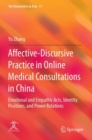 Image for Affective-discursive practice in online medical consultations in China  : emotional and empathic acts, identity positions, and power relations