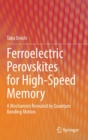 Image for Ferroelectric perovskites for high-speed memory  : a mechanism revealed by quantum bonding motion