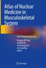 Image for Atlas of nuclear medicine in musculoskeletal system  : case oriented approach