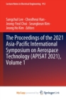 Image for The Proceedings of the 2021 Asia-Pacific International Symposium on Aerospace Technology (APISAT 2021), Volume 1