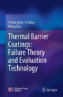 Image for Thermal Barrier Coatings: Failure Theory and Evaluation Technology