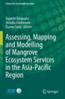 Image for Assessing, Mapping and Modelling of Mangrove Ecosystem Services in the Asia-Pacific Region